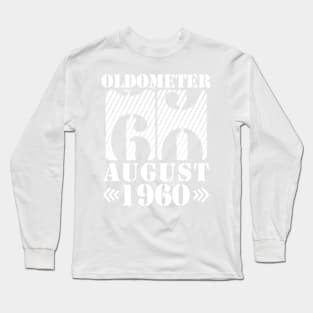 Oldometer 60 Years Old Was Born In August 1960 Happy Birthday To Me You Long Sleeve T-Shirt